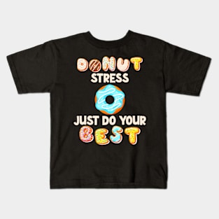 Donut Stress Do Best Test Day Motivational Student Kids T-Shirt